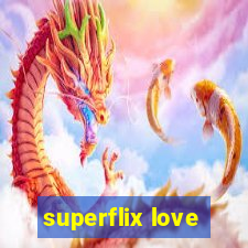 superflix love